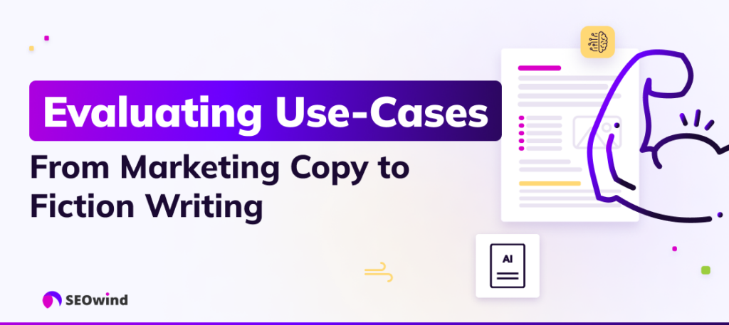 Evaluating Use-Cases: From Marketing Copy to Fiction Writing