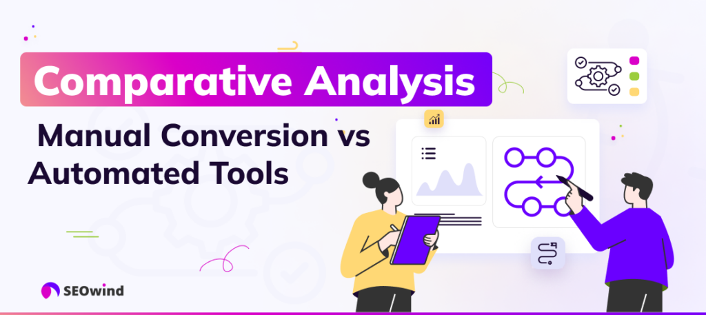 Vergelijkende analyse: Handmatige conversie vs. geautomatiseerde tools