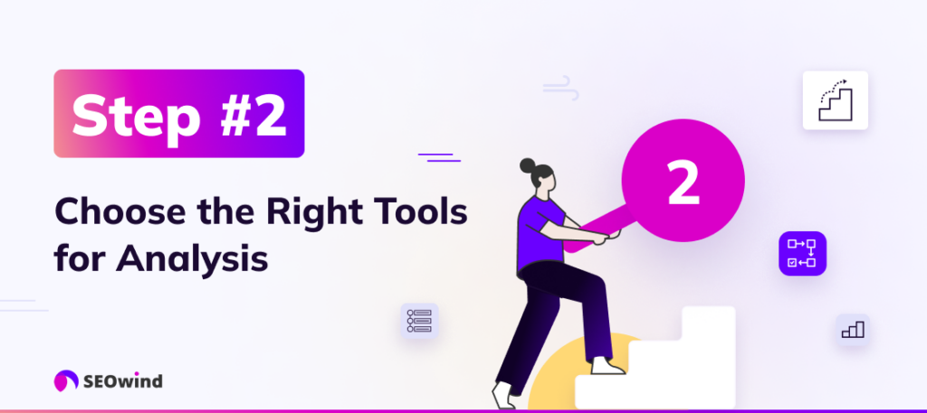 Step 2: Choose the Right Tools for Analysis