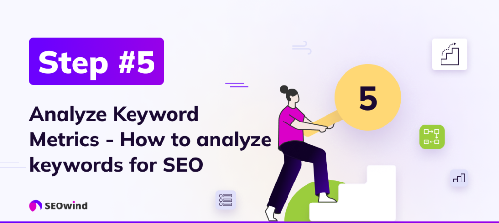 5: Analysieren Sie Keyword-Metriken - Wie man Keywords für SEO analysiert