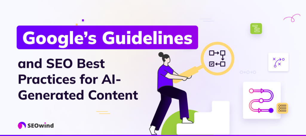 Google's Guidelines and SEO Best Practices for AI-Generated Content