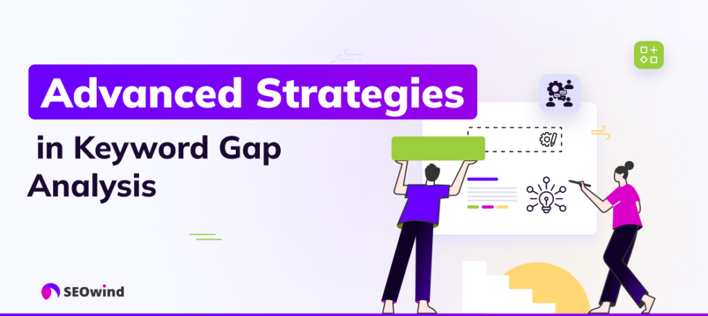 Advanced Strategies in Keyword Gap Analysis