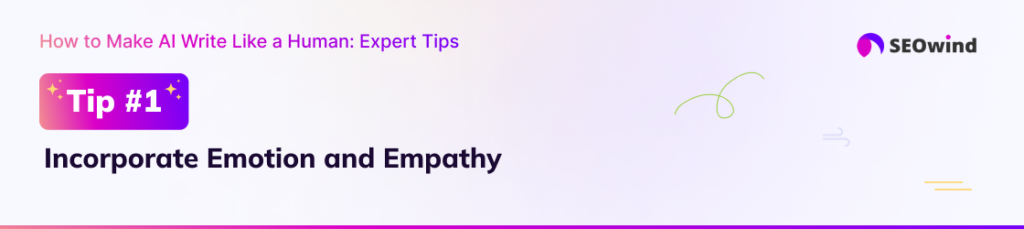 Tip 1: Integreer emotie en empathie