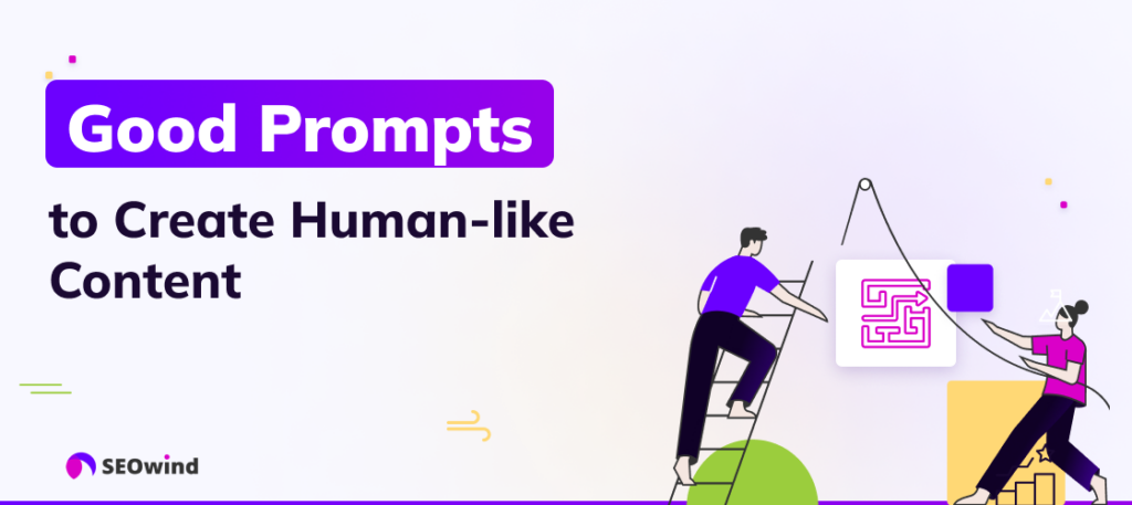 Good Prompts to Create Human-like Content