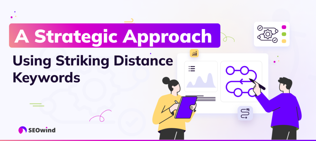 A Strategic Approach to Using Striking Distance Keywords