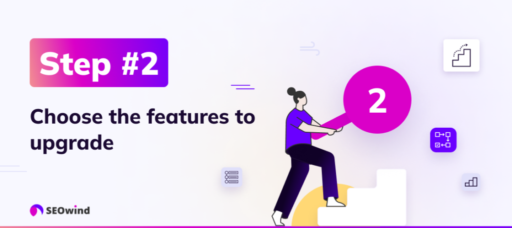 Step 2: Choose the features to upgrade