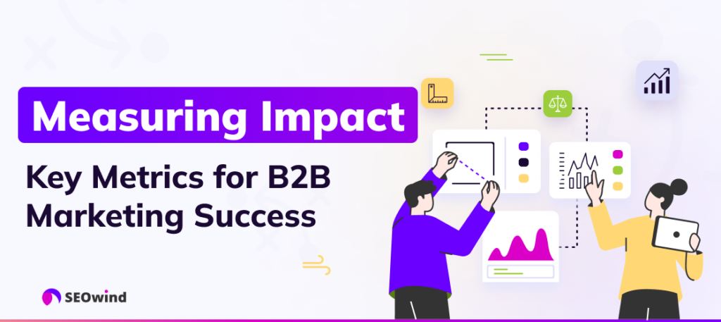 De impact meten: Belangrijke meetgegevens voor B2B marketingsucces