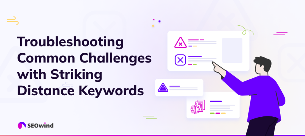 Troubleshooting Common Challenges with Striking Distance Keywords