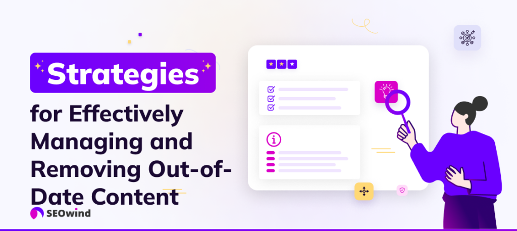 Strategies for Effectively Managing and Removing Out-of-Date Content