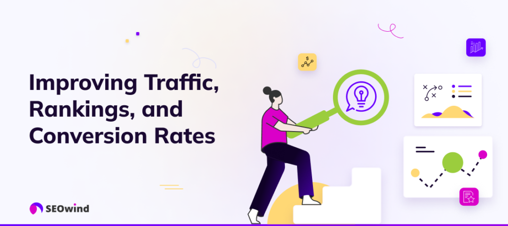 Improving Traffic, Rankings, and Conversion Rates