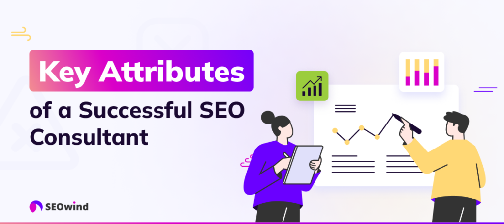 Key Attributes of a Successful SEO Consultant