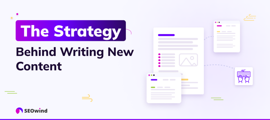 The Strategy Behind Writing New Content