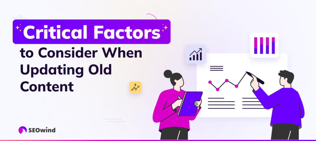 Critical Factors to Consider When Updating Old Content