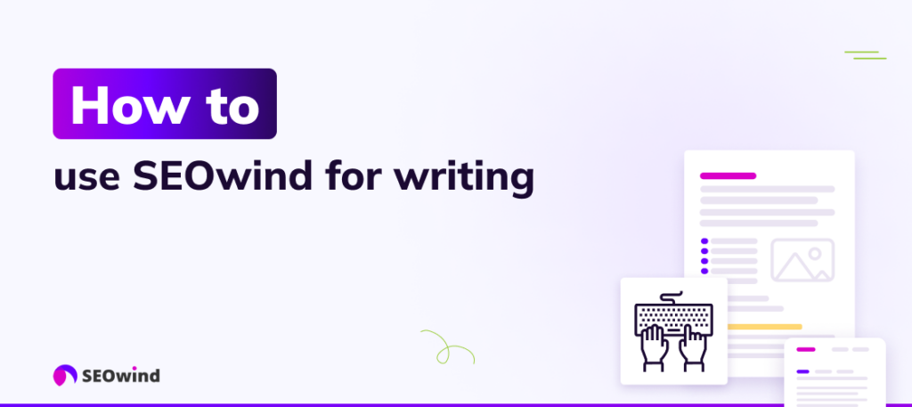 How to use SEOwind for writing