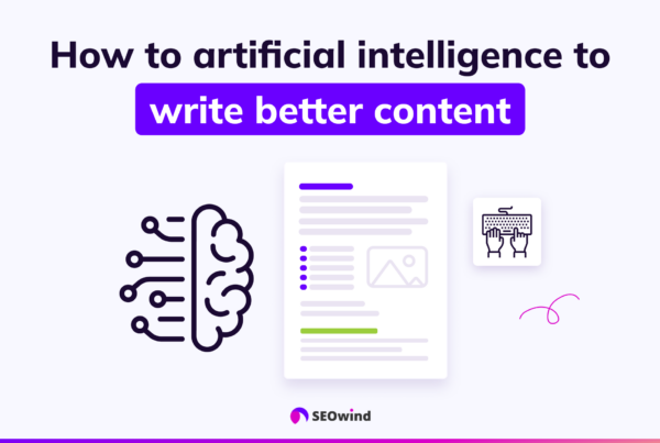 How to Use Artificial Intelligence to Write Better Content