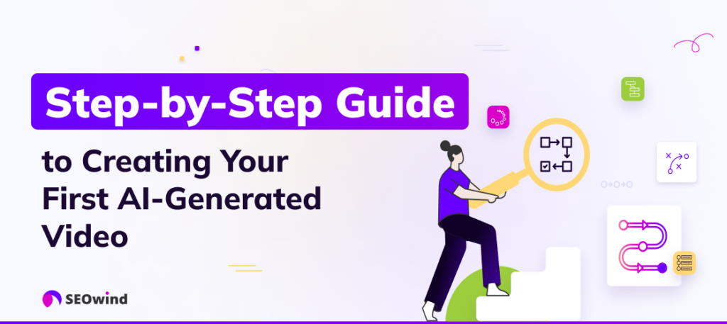 A Step-by-Step Guide to Creating Your First AI-Generated Video