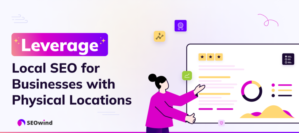 Leverage Local SEO for Businesses with Physical Locations