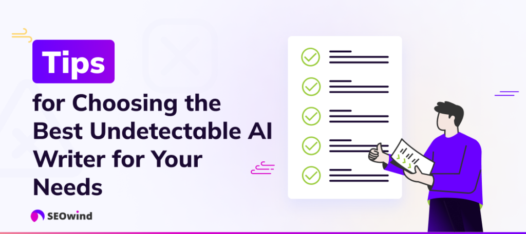 Consejos para elegir el mejor escritor de IA indetectable para sus necesidades