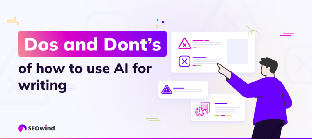 Dos and Don'ts of how to use AI for writing