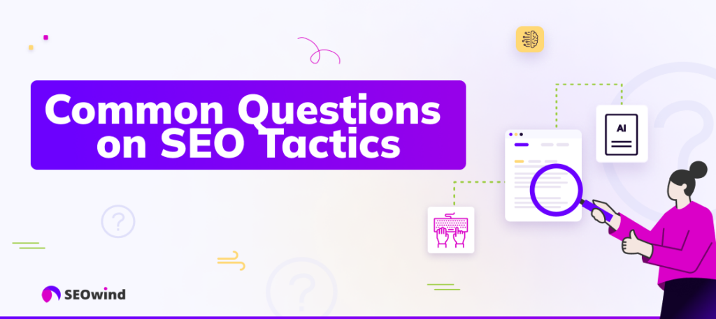 Common Questions on SEO Tactics