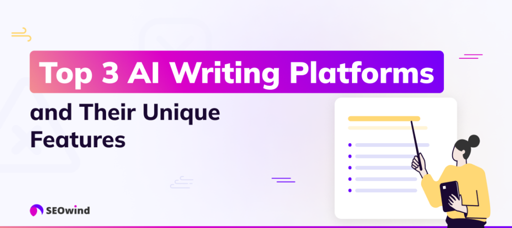 Las 3 mejores plataformas de escritura de IA y sus características únicas