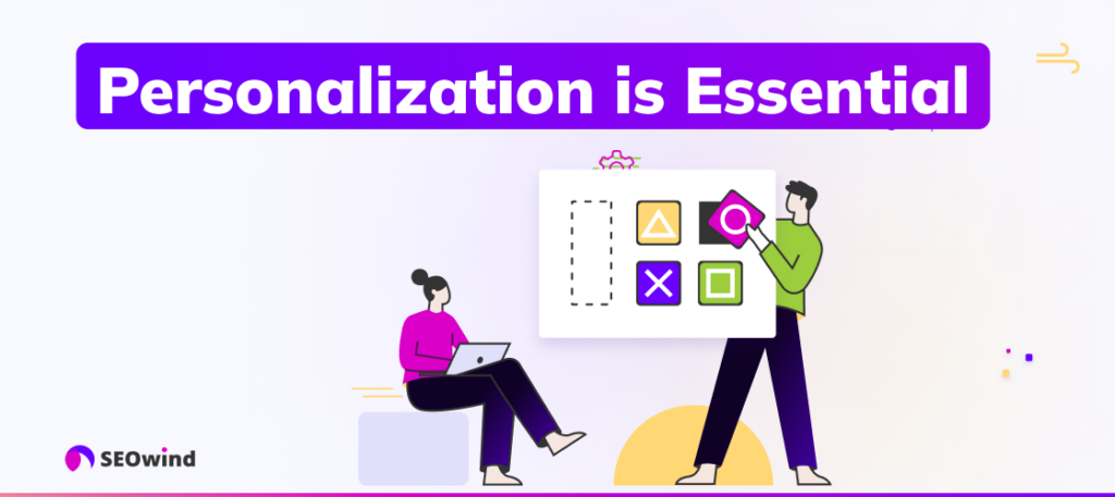 Personalization is Essential