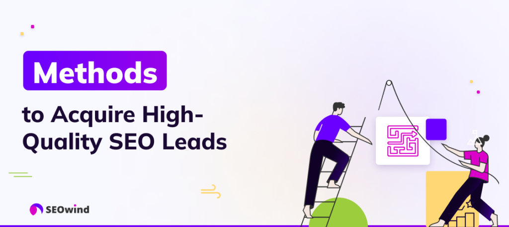 Methods to Acquire High-Quality SEO Leads