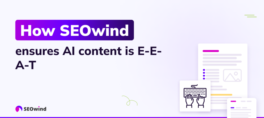 How SEOwind ensures AI content is E-E-A-T