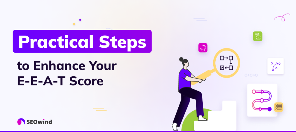 Practical Steps to Enhance Your E-E-A-T Score