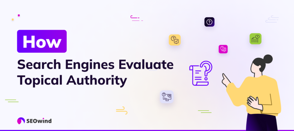 How Search Engines Evaluate Topical Authority