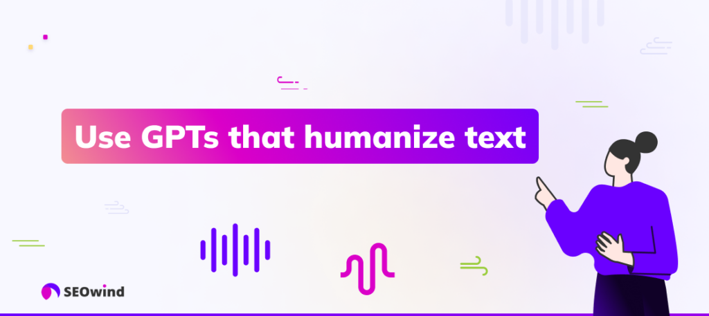 Use GPTs that humanize text