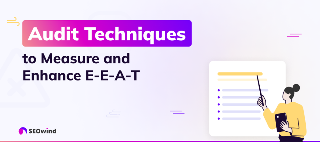 Técnicas de auditoría para medir y mejorar la E-E-A-T