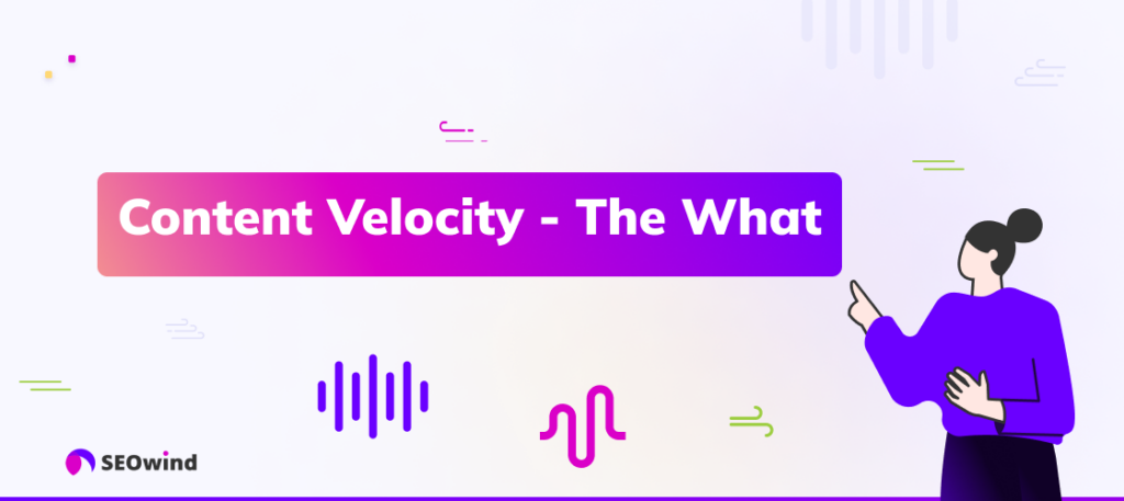 Content Velocity - The What