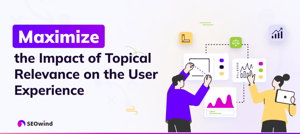 Maximaliseer de impact van thematische relevantie op de gebruikerservaring